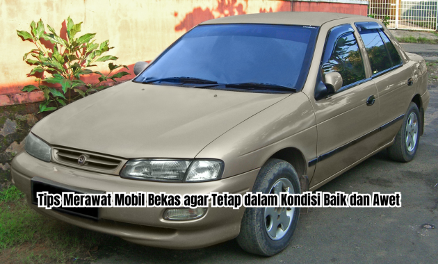 tips merawat mobil bekas