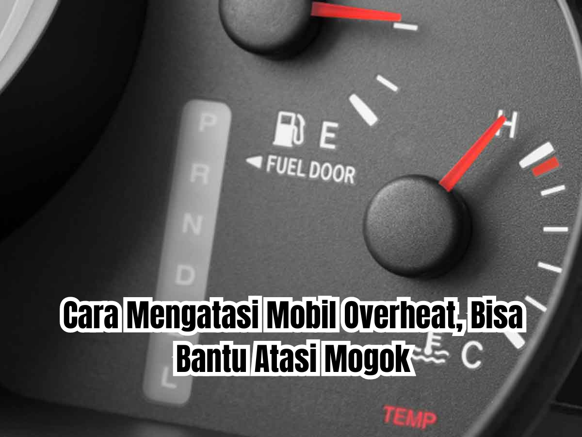 cara mengatasi mobil overheat