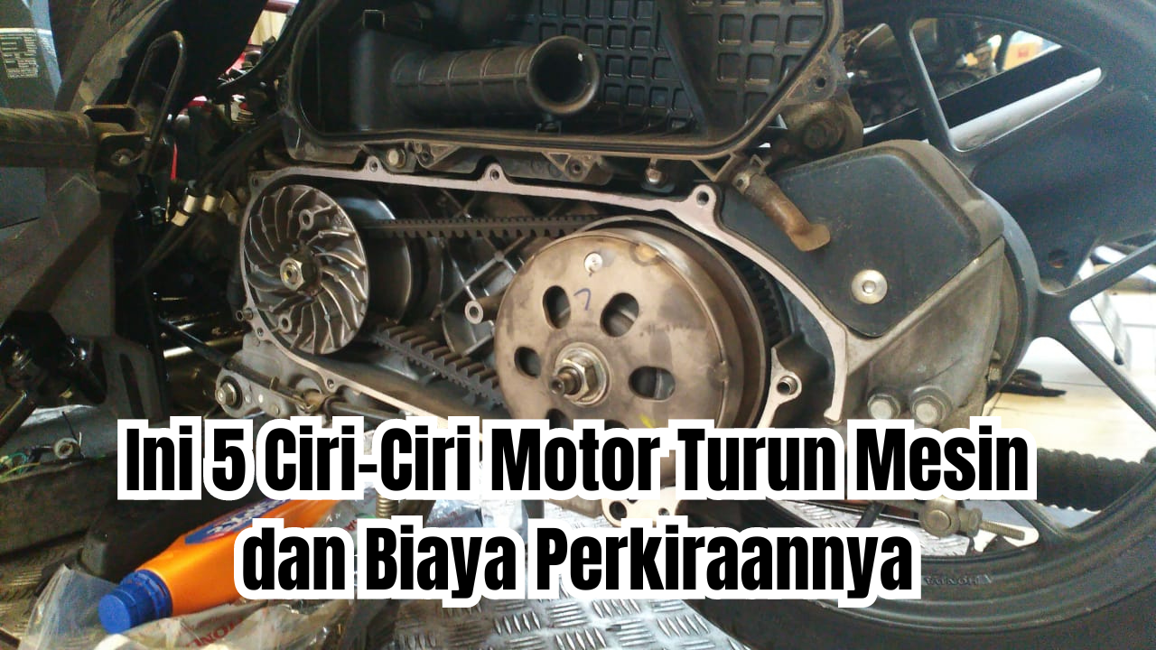 ciri-ciri motor turun mesin